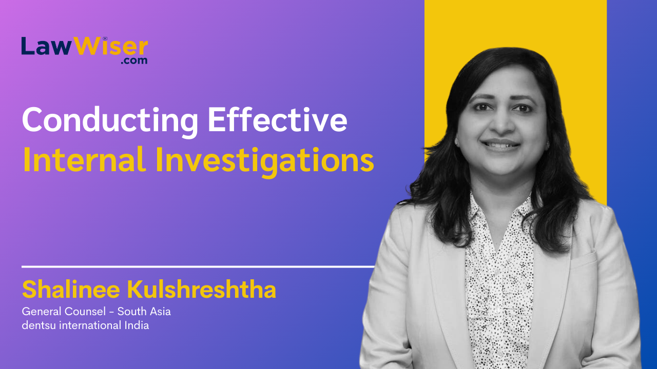 Conducting Effective Internal Investigations | Shalinee Kulshreshtha